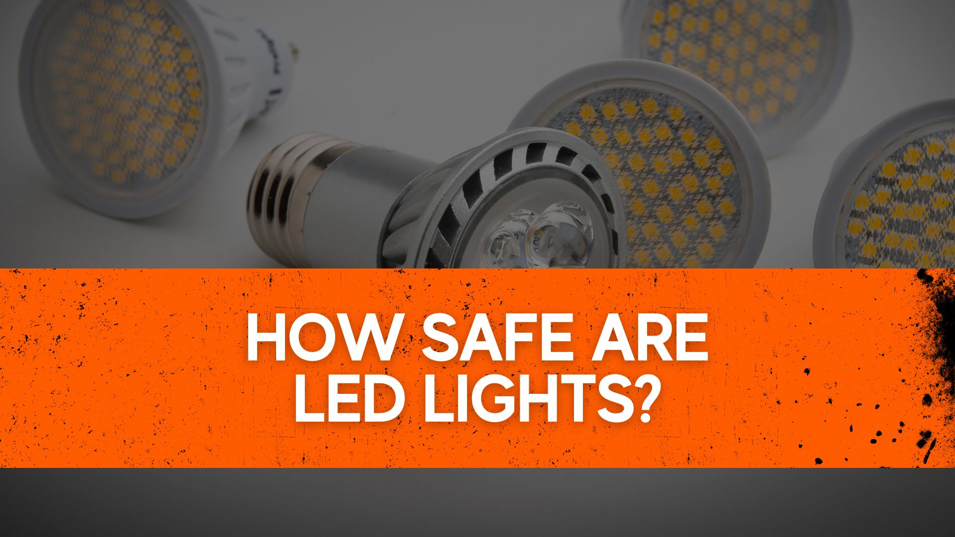 How safe are LED Lights