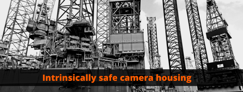 Intrinsically Safe Camera Housing