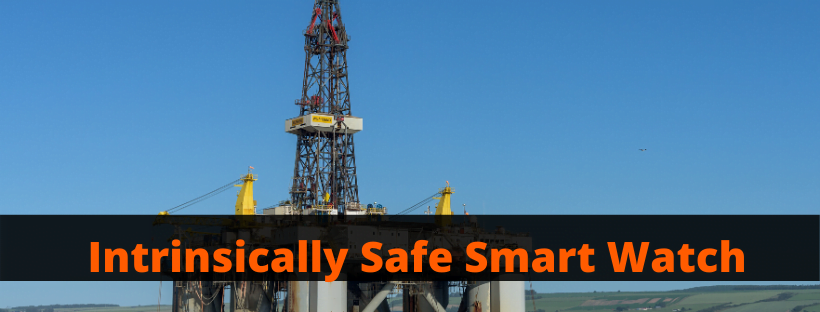 Intrinsically Safe Smart Watch