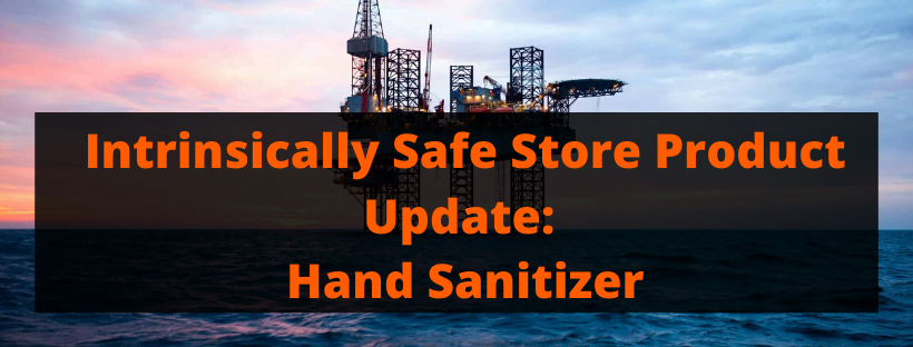 Intrinsically Safe Store Product Update_ Hand Sanitizer