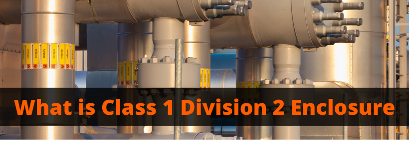 What is Class 1 Division 2 Enclosure